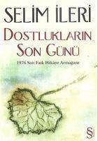 Dostluklarin Son Günü; 1976 Sait Faik Hikaye Armagani - Ileri, Selim