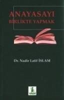 Anayasayi Birlikte Yapmak - Latif islam, Nadir