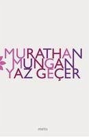 Yaz Gecer - Mungan, Murathan