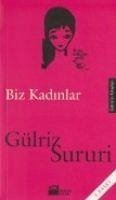 Biz Kadinlar - Sururi, Gülriz