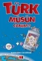 Türk Müsün Canim - Uzunömer, Barbaros