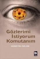 Gözlerimi Istiyorum Komutanim - Özlük, Hüseyin