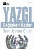 Yazgi; Degisken Kader