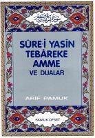 Sure-i Yasin Tebareke Amme ve Dualar - Pamuk, Arif