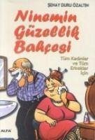 Ninemin Güzellik Bahcesi; Tüm Kadinlar ve Tüm Erkekler Icin - Duru Özaltin, Senay