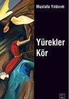 Yürekler Kör - Yildirim, Mustafa