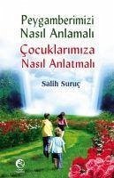 Peygamberimizi Nasil Anlamali Cocuklarimiza Nasil Anlatmali - Suruc, Salih