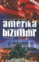 Amerika Bizimdir Türklerin Amerikayi Isgali - Biyikli Kasirga - Özyol, Adem