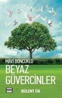 Mavi Boncuklu Beyaz Güvercinler - Ük, Bülent