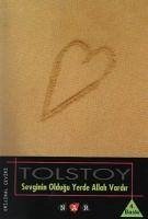 Sevginin Oldugu Yerde Allah Vardir - Nikolayevic Tolstoy, Lev