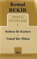 Toplu Oyunlari 1; Sultan ile Kizlari - Tuhaf Bir Ölüm - Bekir, Kemal