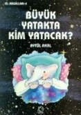 Büyük Yatakta Kim Yatacak