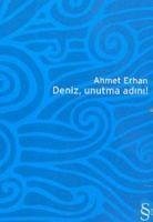 Deniz,unutma Adini - Erhan, Ahmet