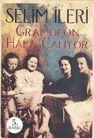 Gramofon Hala Caliyor - Ileri, Selim