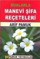 Dualarla Manevi Sifa Receteleri Dua-006 - Pamuk, Arif