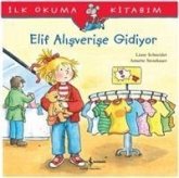 Ilk Okuma Kitabim - Elif Alisverise Gidiyor Ilk Okuma Kitabim - Elif Alisverise Gidiyor