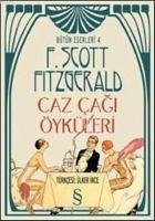 Caz Cagi Öyküleri - Scott Fitzgerald, F.