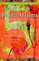 Besinci Anlasma - Jose Ruiz, Don; Miguel Ruiz, Don; Mills, Janet