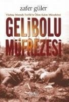 Gelibolu Müfrezesi; Yüzbasi Mustafa Tevfikin Ölüm Kalim Mücadelesi - Güler, Zafer