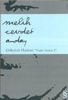 Gökyüzü Haritasi; Toplu Yazilar 3 - Cevdet Anday, Melih