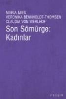 Son Sömürge Kadinlar - Mies, Maria; Bennholdt Thomsen, Veronika; Werlhof, Claudia Von
