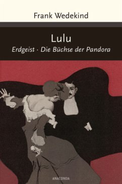 Lulu (Erdgeist, Die Büchse der Pandora) - Wedekind, Frank