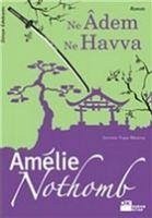 Ne Adem Ne Havva - Nothomb, Amelie