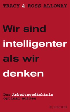 Wir sind intelligenter als wir denken - Alloway, Tracy;Alloway, Ross