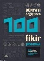Dünyayi Degistiren 100 Fikir - Osman, Jheni