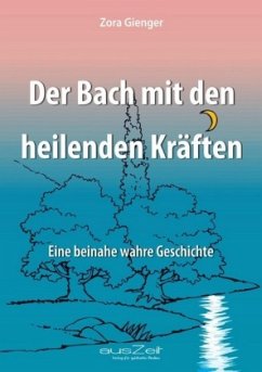 Der Bach mit den heilenden Kräften - Gienger, Zora