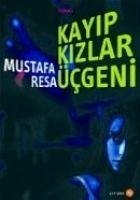 Kayip Kizlar Ücgeni - Resa, Mustafa