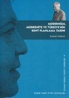 Modernizm, Modernite ve Türkiyenin Kent Planlama Tarihi; Ilhan Tekeli Toplu Eserler-8 - Tekeli, Ilhan