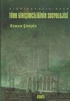 Zihniyet Acisindan Türk Girisimciliginin Sosyolojisi - Simsek, Osman