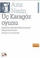 Üc Karagöz Oyunu - Nesin, Aziz