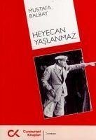 Heyecan Yaslanmaz - Balbay, Mustafa
