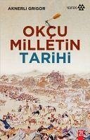 Okcu Milletin Tarihi - Grigor, Aknerli