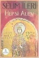 Hepsi Alev - Ileri, Selim