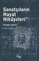 Sanatcilarin Hayat Hikayeleri - Vasari, Giorgio