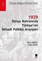 1929 Dünya Buhraninda Türkiyenin Iktisadi Politika Arayislari - Tekeli, Ilhan; Ilkin, Selim