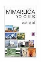 Mimarliga Yolculuk - Onat, Esen