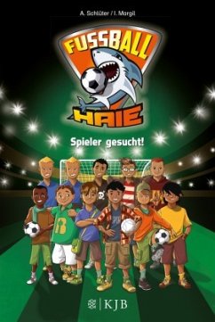 Spieler gesucht! / Fußball-Haie Bd.1 - Schlüter, Andreas;Margil, Irene