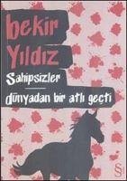 Sahipsizler - Dünyadan Bir Atli Gecti - Yildiz, Bekir