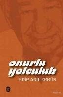 Onurlu Yolculuk - Adil Ergün, Edip