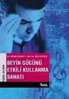 Beyin Gücünü Etkili Kullanma Sanati - Erkan Kavakli, Ali; Saygili, Sefa