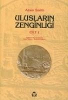 Uluslarin Zenginligi 1.cilt - Smith, Adam