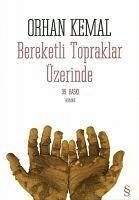 Bereketli Topraklar Üzerinde - Kemal, Orhan