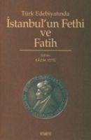 Türk Edebiyatinda Istanbulun Fethi Ve Fatih - Yetis, Kazim