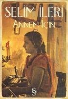 Annem Icin - Ileri, Selim