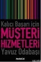 Kalici Basari Icin Müsteri Hizmetleri - Odabasi, Yavuz