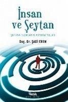 Insan ve Seytan; Seytanin Tuzaklari ve Korunma Yollari - Eren, Sadi